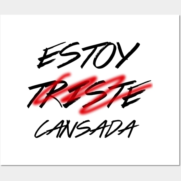 Estoy( triste) cansada*, spanish quote, typografy, feminine Wall Art by VISUALIZED INSPIRATION